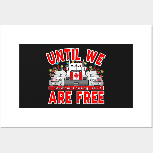 UNTIL WE ARE FREE TRUCKERS FOR FREEDOM - FREEDOM CONVOY 2022 UNTIL WE ARE ALL FREE LETTERS RED Wall Art by KathyNoNoise